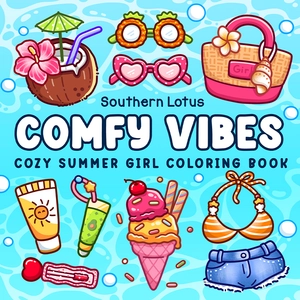 Comfy Vibes Coloring Book: Cozy Summer Girl Coloring Pages For Relaxation