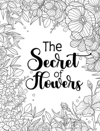 The Secret of Flowers Coloring Book - 3